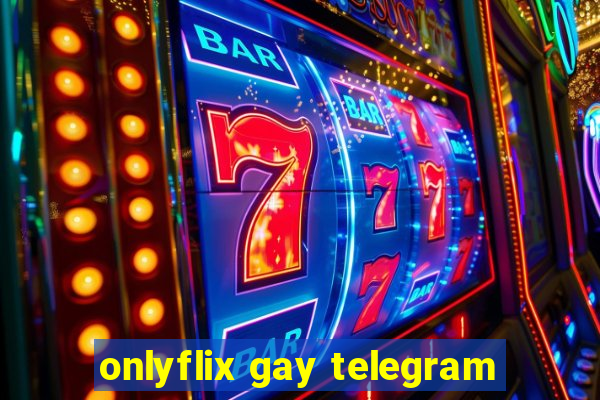 onlyflix gay telegram